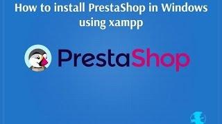 How to install and setup PrestaShop using Xampp in Windows