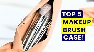 makeup brush case! Top 5