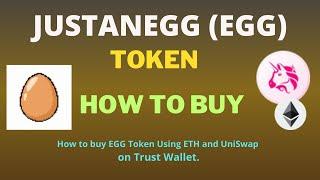 How to Buy JUSTANEGG (EGG) Token Using ETH and UniSwap On Trust Wallet