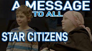 A MESSAGE TO ALL STAR CITIZENS