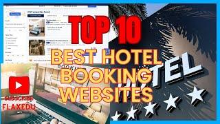 Top 10 Best Hotel Booking Sites