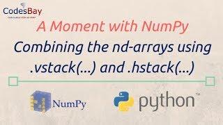 Using NumPy vstack (...) and hstack (...) functions : A Moment with NumPy