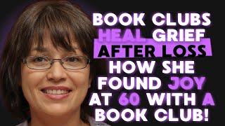 How She Found Joy at 60 With a Book Club!