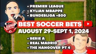 Best Soccer Bets 8/29-9/1 Premier League, Bundesliga, La Liga, Europa League, Serie A