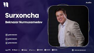 Beknazar Nurmuxamedov - Surxoncha (audio 2023)