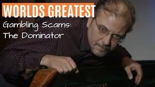 The World's Greatest Gambling Scams: The Dominator and the Golden Touch