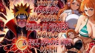 What if Naruto Was Trained By Kuina in pirate world and fell in love with nami