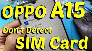 Oppo A15 Don't Detect SIM card / Oppo A15 no sim card