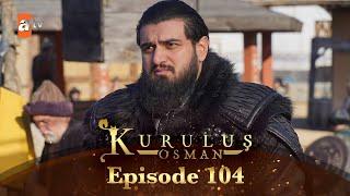 Kurulus Osman Urdu - Season 6 Episode 104