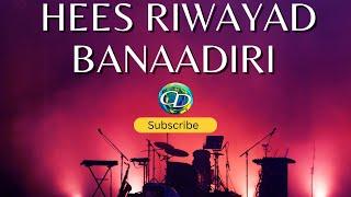 Hees Riwayad Banaadiri |