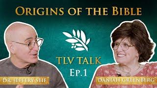 The Origins of the Bible W/ Dr. Jeffery Seif | TLV Talk #1