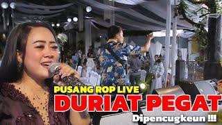 DURIAT PEGAT DI PENCUGKEUN  | PUSANG ROP LIVE