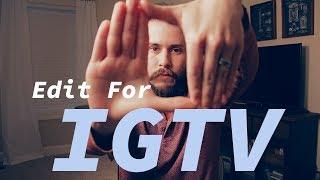 How To Set Up Your Editor For IGTV Videos