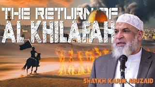 The Return of Al-Khilafah (Part I) | Shaykh Karim AbuZaid