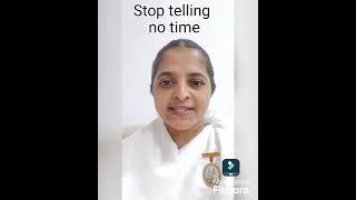 Stop telling no time-motivational speech english sister B K Shivamani