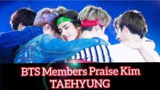 BTS Members Praise KIM TAEHYUNG 