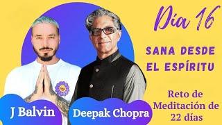 Día 16 medita con JBALVIN y DEEPAK CHOPRA - Reto de abundancia 21 días