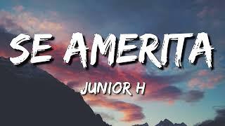 Se Amerita – Junior H (Letra\Lyrics)