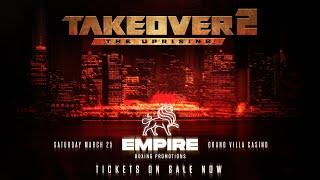 Don't miss TAKEOVER 2 The Uprising by Empire Boxing Promotions - March 25th - TRAILER