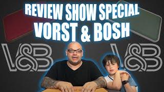 Vorst & Bosch - Close Up Pads & Tables | Review Show Special Feat. Ryland