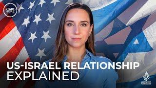 The US-Israel relationship explained | Start Here