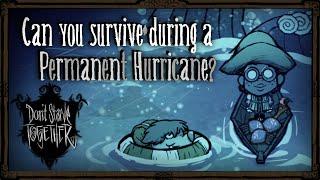 Can You Survive During A Permanent Hurricane? [Don't Starve Together]