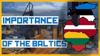 The Baltic States are WAY more important than you think. Here's why...