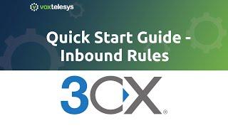 3CX Quick Start Guide - Inbound Rules (Version 18)