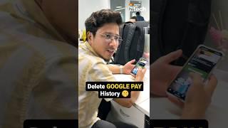 Delete GOOGLE PAY History 