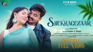 SHUKRAGUZAAR ( FULL VIDEO ) 4K  |  New Hindi Song |  New Romantic Song |  New Hindi Video Song 2024