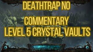 Deathtrap No Commentary Full Level 5 Crystal Vaults