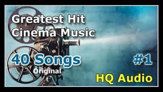 The Best Collection of Cinema Music 40 Songs (Original) (HQ Sounds)