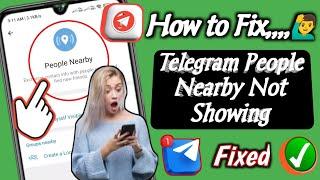 How to Fix Telegram People Nearby Not Showing | Telegram People Nearby Option Not Showing