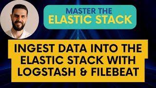 Ingest Data into the Elastic Stack with Logstash and Filebeat