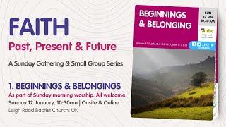 12 Jan |  Faith: Past, Present & Future | 1. Beginnings & Belongings | Sunday Morning Live