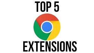 Top 5 Best Google Chrome Extensions