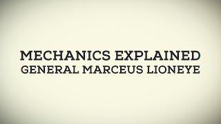 Mechanics Explained - General Marceus Lioneye