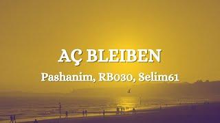 Pashanim, RB030, Selim61 - aç bleiben (Lyrics)