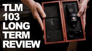 Neumann TLM 103 Long Term Review