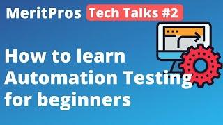 How to learn automation testing for beginners? | Automation Testing Tutorial - Tech Talks #2