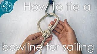 Best way to tie a bowline knot for sailing with troubleshooting & variations