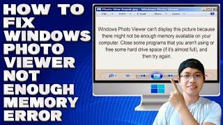 How To Fix Windows Photo Viewer Not Enough Memory Error [Solution]