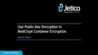 Advanced Settings - How to Use Public Key Encryption in BestCrypt Container Encryption