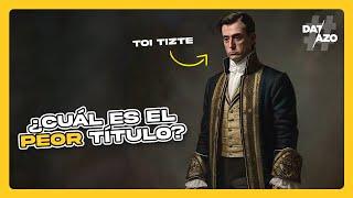 ¿Cuál es el PEOR título nobiliario? • #Datazo