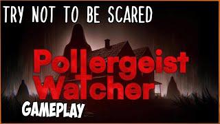 TRY NOT TO BE SCARED POLTERGEIST WATCHER - Scared Game