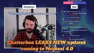 Chatterbox LEAKS NEW updates coming to Nopixel 4 0 | Nopixel 4.0