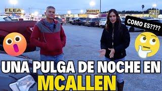 Esto es lo que comimos en la PULGA de NOCHE de MCALLEN - PULGA PALMVIEW, TEXAS