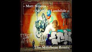 Matt Simons - After the Landslide (The Millebean Remix 2020)