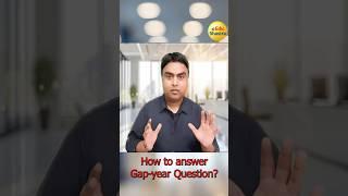 CAT 2025, GMAT Prep, How to answer GAP Year Question?, Free CAT 2025 Coaching, Free GMAT Preparation