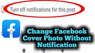 Change Facebook Cover Photo Without Notification 2023